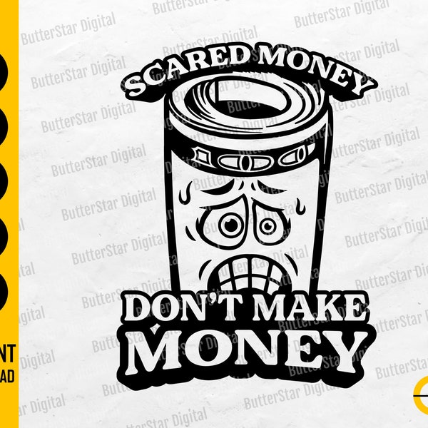 Scared Money Don't Make Money SVG | 100 Dollar Bills SVG | Rich Invest Wealth Greed Profit | Cut File Clipart Vector Digital Dxf Png Eps Ai