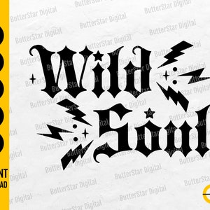 May include: Black graphic design with the words "Wild Soul" in a gothic font, accompanied by lightning bolts and stars. The image also includes file type options: SVG, DXF, PNG, EPS, and AI, with the text "Instant Download".