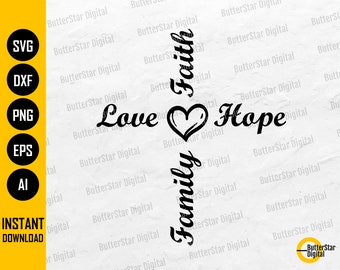 Cruz de familia SVG / Faith Love Hope Familia SVG / Christian Decal Camiseta Signo / Cricut Corte Archivo Corte Clipart Vector Digital Dxf Png Eps Ai