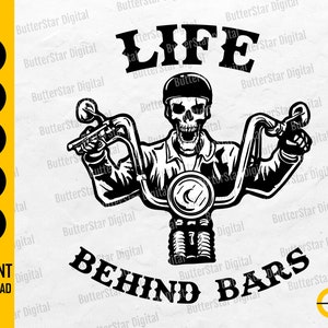 Life Behind Bars SVG | Skeleton Riding Motorcycle SVG | Biker Shirt Vinyl Graphics | Cricut Silhouette Clipart Vector Digital Dxf Png Eps Ai