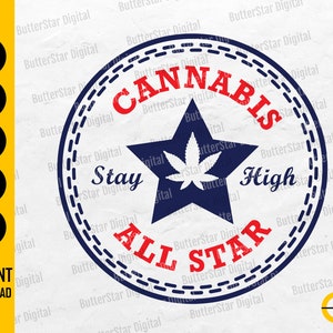 May include: A digital design with a circular emblem. The words "CANNABIS ALL STAR" are in red, and "Stay High" in black. A blue star with a cannabis leaf is in the center. The design is similar to a well-known trainer logo.