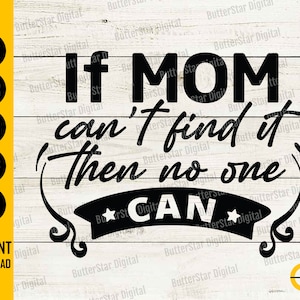 Si mamá no puede encontrarlo entonces nadie puede SVG / Nada es realmente perdido SVG / Cricut archivo de corte / Clipart Vector Digital Descargar Png Eps Pdf Ai