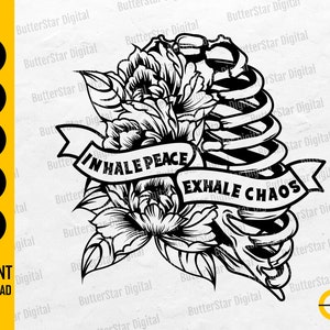Inhale Peace Exhale Chaos SVG | Floral Ribcage SVG | Rib Cage SVG | Motivational Svg | Cricut Cut File Clipart Vector Digital Dxf Png Eps Ai