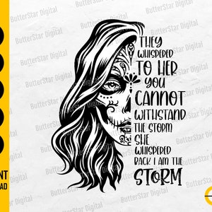I Am The Storm SVG | Half Sugar Skull SVG | Day Of The Dead T-Shirt Decal | Cricut Cut File Silhouette Clipart Vector Digital Dxf Png Eps Ai