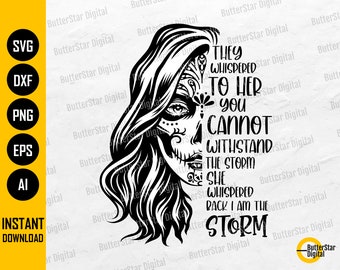 I Am The Storm SVG | Half Sugar Skull SVG | Day Of The Dead T-Shirt Decal | Cricut Cut File Silhouette Clipart Vector Digital Dxf Png Eps Ai