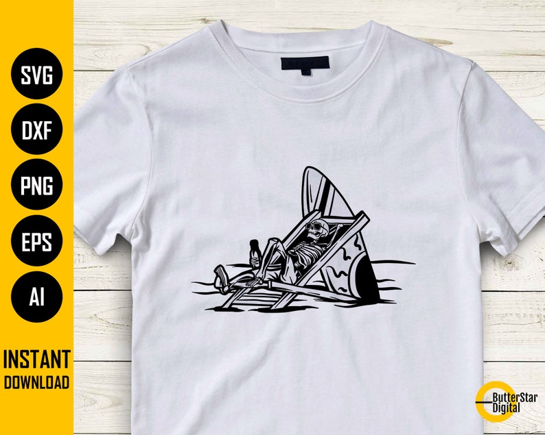 May include: White t-shirt featuring a black graphic of a skeleton relaxing in a beach chair with a surfboard. The skeleton is holding a bottle. The words "SVG, DXF, PNG, EPS, AI" are on the left side of the shirt. The words "INSTANT DOWNLOAD" are below.