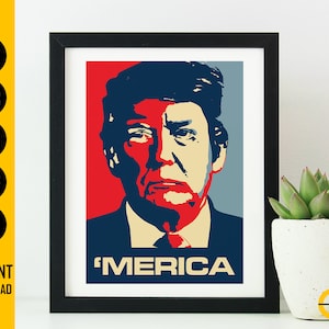 Trump &#39;Merica SVG | Donald Trump SVG | America Propaganda Poster T-Shirt | Cricut Silhouette Printable Clipart Vector Digital Png Eps Pdf Ai