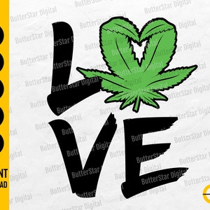 May include: Black and green cannabis leaf forming a heart shape, integrated into the word "LOVE" in bold black letters. The image includes file type icons and the words "INSTANT DOWNLOAD".