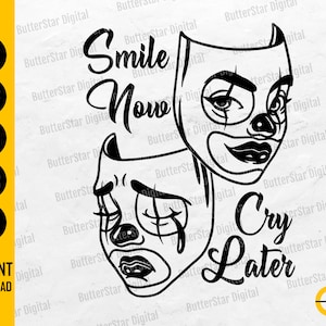 Smile Now Cry Later SVG | Clown Mask SVG | Laugh Mime Happy Sad Tattoo T-Shirt Decal | Cricut Cut File Clipart Vector Digital Dxf Png Eps Ai