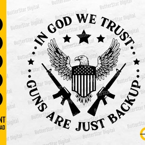 May include: Black and white graphic design featuring an eagle with outstretched wings, an American flag shield, and two rifles. The text reads "IN GOD WE TRUST" and "GUNS ARE JUST BACKUP". Includes file type icons.