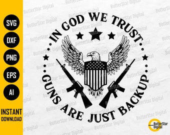 In God We Trust SVG | Patriotic SVG | 2nd Amendment SVG | American Svg | Cricut Silhouette Printables Clipart Vector Digital Dxf Png Eps Ai