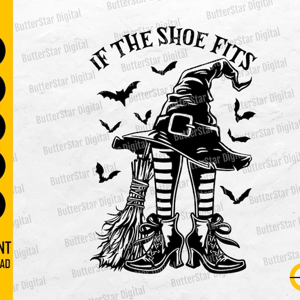 If The Shoe Fits SVG | Halloween Witch T-Shirt Sublimation Decal Sticker | Cricut Cut Files Printables Clipart Vector Digital Dxf Png Eps Ai