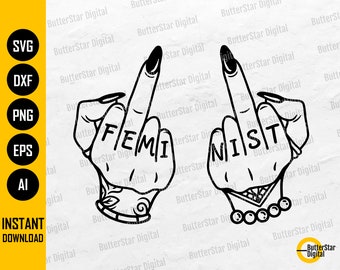 Feminist Middle Finger SVG | Women Empowerment SVG | Cricut Silhouette Cutting File Printable Clipart Vector Digital Download Dxf Png Eps Ai