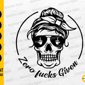 May include: Black and white graphic of a skull wearing sunglasses and a bandana. The sunglasses show a middle finger. The text "Zero fucks Given" is in a circle around the skull. The image also includes file type icons for SVG, DXF, PNG, EPS, and AI.