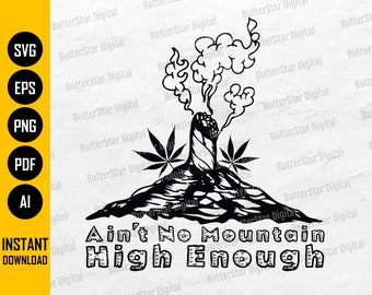 Ain't No Mountain High Enough SVG | Cannabis Blunt Peak | Smoking Joint Hill | Cricut Cutting File Clipart Digital Download Png Eps Pdf Ai