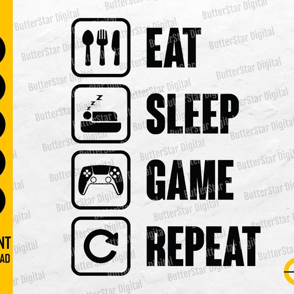 Eat Sleep Game Repeat SVG | Video Gamer T-Shirt Gift | Cricut Cut Silhouette Cameo Printable Clipart Vector Digital Download Dxf Png Eps Ai