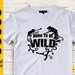 Born to Be Wild SVG Animal Kingdom SVG Cute Animal T-shirt Decals