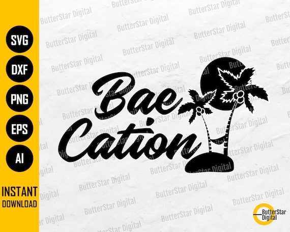 Baecation SVG | Vacation SVG | Tropical Island Beach T-Shirt Tee Vinyl Iron On | Cutting File Cuttable Clipart Vector Digital Dxf Png Eps Ai