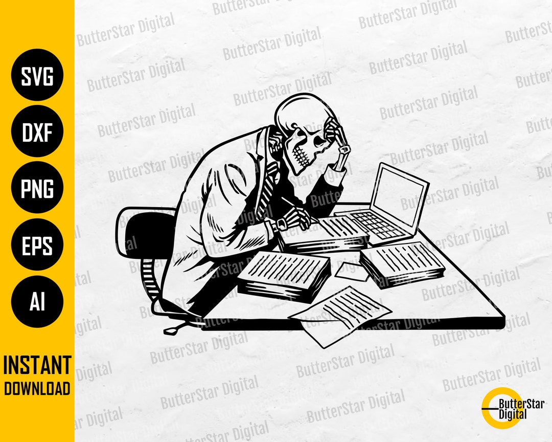 Work Paperwork Svg Working Skeleton SVG | Office SVG | Deadline SVG | Job Work Overtime ...