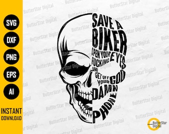 Save A Biker Open Your F*cking Eyes And Get Off Your God D*mn Phone SVG | Skull Biker SVG | Cut Files Clipart Vector Digital Dxf Png Eps Ai
