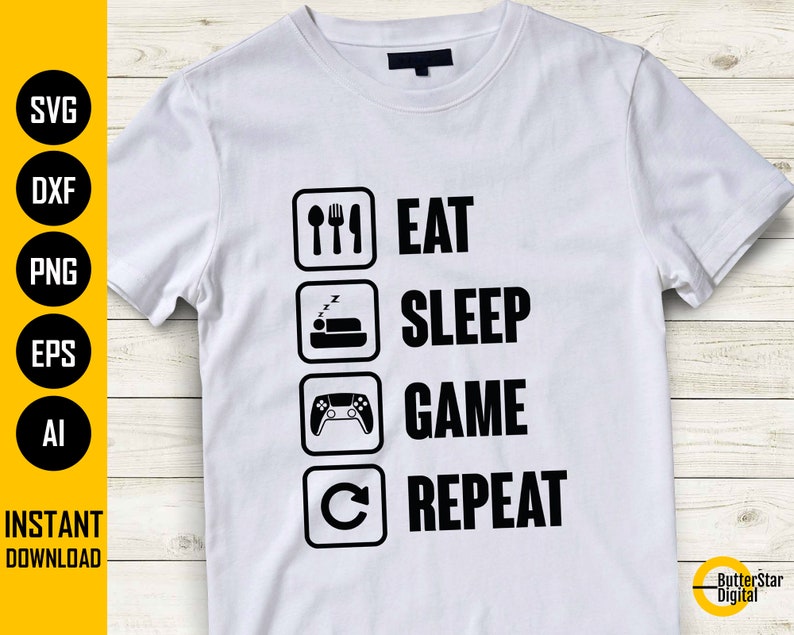 Download Eat Sleep Game Repeat SVG Video Gamer T-Shirt Gift Cricut | Etsy