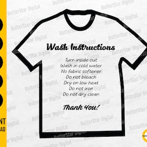 May include: Black and white graphic of a t-shirt shape with wash instructions. Text includes "Turn inside out, wash in cold water, no fabric softener, do not bleach, dry on low heat, do not iron, do not dry clean."