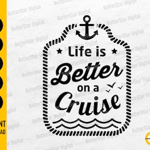 Puede incluir: Gráfico en blanco y negro con el texto "Life is Better on a Cruise" dentro de un borde estilo cuerda, coronado por un ancla. La imagen también incluye iconos de tipo de archivo para SVG, DXF, PNG, EPS y AI, y las palabras "Descarga instantánea".