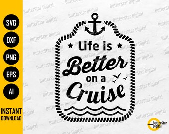 Life Is Better On A Cruise SVG | Nautical SVG | Cricut Silhouette Cameo Cutting File Cuttable Clipart Vector Digital Download Dxf Png Eps Ai