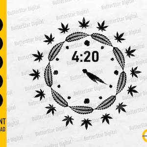 May include: Black and white digital design featuring a clock with cannabis leaves and the time 4:20. Includes file format icons for SVG, DXF, PNG, EPS, and AI, along with the text "INSTANT DOWNLOAD".