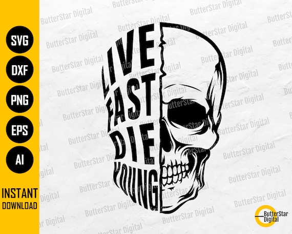 Live Fast Die Young SVG | Half Skull SVG | Skeleton T-shirt Decal