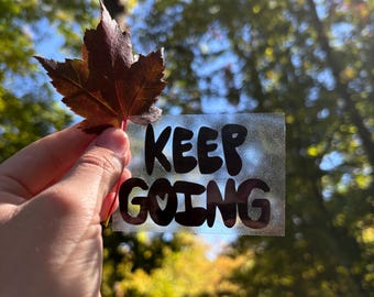 Keep Going Vinyl Decal | Motivational Quote for Car, Laptop, Water Bottle (Permanent Adhesive)