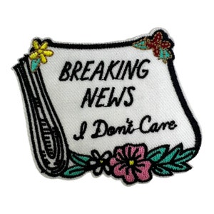Breaking News I Don&#39;t Care Iron on Patch | Sew on Embroidered Patches | Aesthetic Patch for Decorating | Fun Patch Badge for Crafting