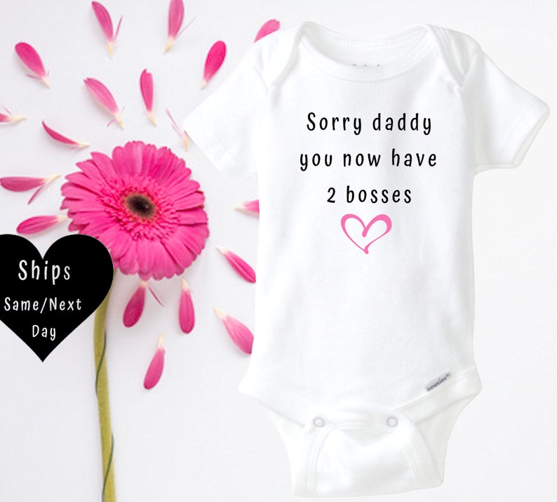 Unisex baby bodysuit ShortLong sleeve onesie\u00ae Baby shower gift Baby boy or girl Sorry daddy you now have 2 bosses Baby onesie\u00ae