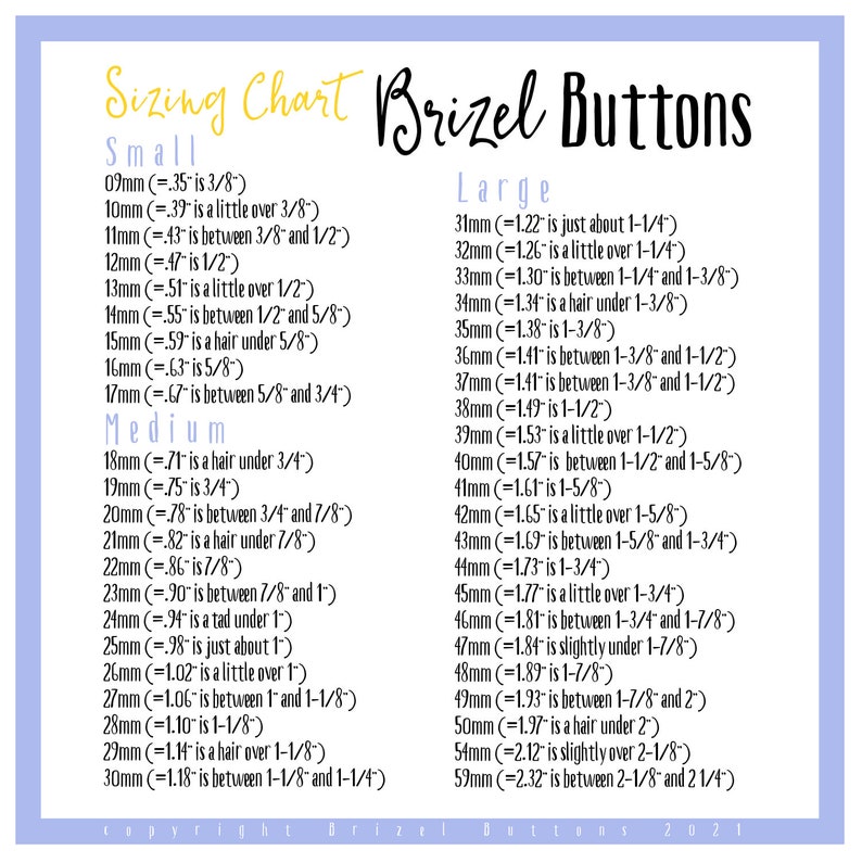 K&ouml;nnte beinhalten: Eine Gr&ouml;&szlig;entabelle f&uuml;r Brizel Buttons auf wei&szlig;em Grund mit schwarzem und hellblauem Text. Sie listet Ma&szlig;e in Millimetern und Zoll f&uuml;r kleine, mittlere und gro&szlig;e Gr&ouml;&szlig;en von 9mm bis 59mm auf, mit einem Copyright-Hinweis von 2021 am unteren Rand.