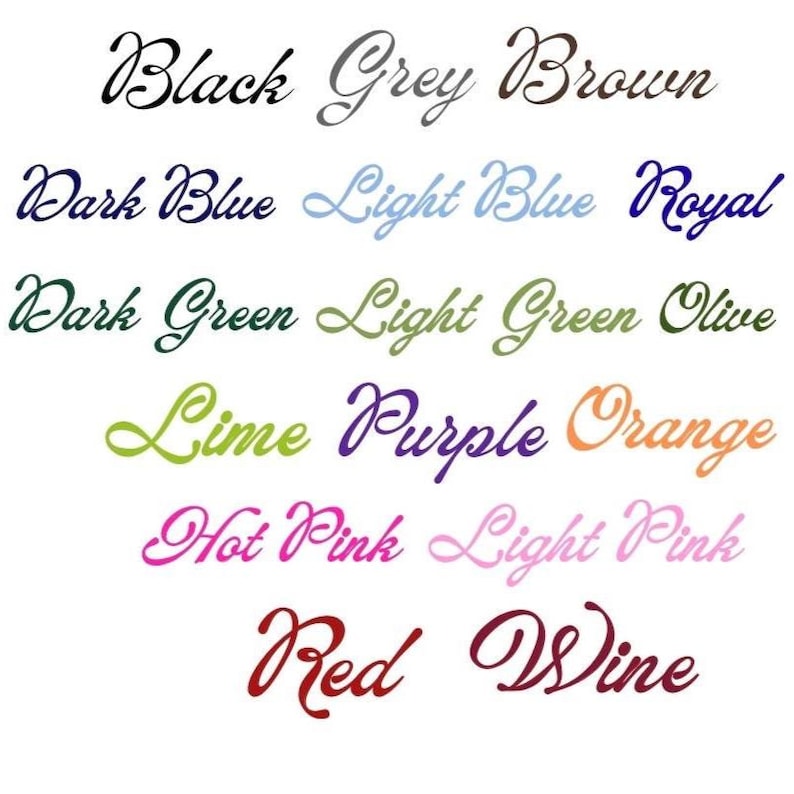 Puede incluir: Una carta de colores con quince nombres de colores distintos escritos en fuente cursiva. La lista incluye Black, Grey, Brown, Dark Blue, Light Blue, Royal, Dark Green, Light Green, Olive, Lime, Purple, Orange, Hot Pink, Light Pink, Red y Wine.