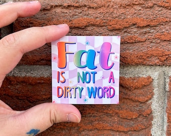 fat is not a dirty word die cut sticker