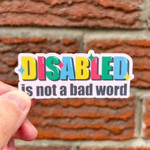 disabled is not a bad word die cut sticker