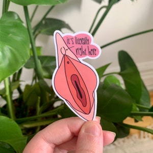 it&#39;s literally right here (clitoris) die cut sticker