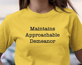 Maintains Approachable Demeanor Funny T-Shirt, Unisex Office Humor T-Shirt, Office Colleague Gift, Office Performance Review Shirt