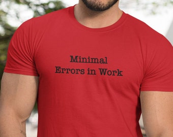 Minimal Errors in Work Funny T-Shirt, Unisex Office Humor T-Shirt, Office Colleague Gift, Office Performance Review Shirt, Corporate Shirt