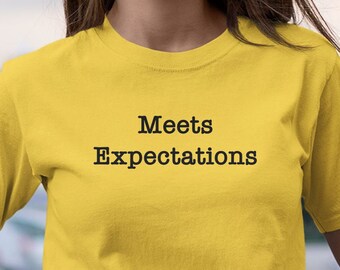 Meets Expectations Funny T-Shirt, Unisex Office Humor T-Shirt, Office Colleague Gift, Office Performance Review Shirt, Corporate Work Shirt
