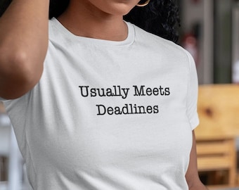 Usually Meets Deadlines Funny T-Shirt, Unisex Office Humor T-Shirt, Office Colleague Gift, Office Performance Review Shirt, Corporate Shirt