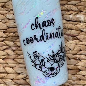 Milky Way Chaos Coordinator GLITTER TUMBLERS: Choose One, Your Design Or Mine–Use Bridal/Bachelorette Party, Gifts For Her, Wedding