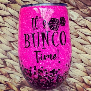 Bunco GLITTER TUMBLERS: Choose One, Your Design Or Mine–Use for Teacher Gift, Bridal/Bachelorette Party, Bunco