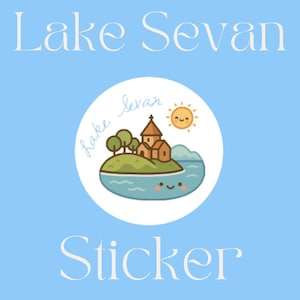 May include: A light blue sticker with the words "Lake Sevan" and "Sticker" in white. The sticker features a cartoon illustration of an island with a church, trees, and a smiling sun, with the words "Lake Sevan" in a circle.