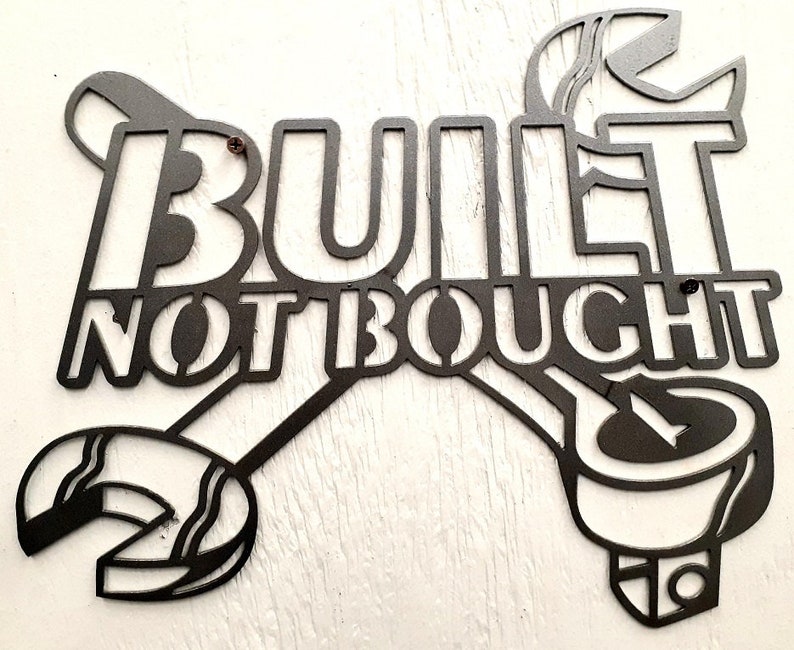 Garage Art Decor Metal Sign BUILT NOT BOUGHT Wrench 16 X 16 Plasma Cutout