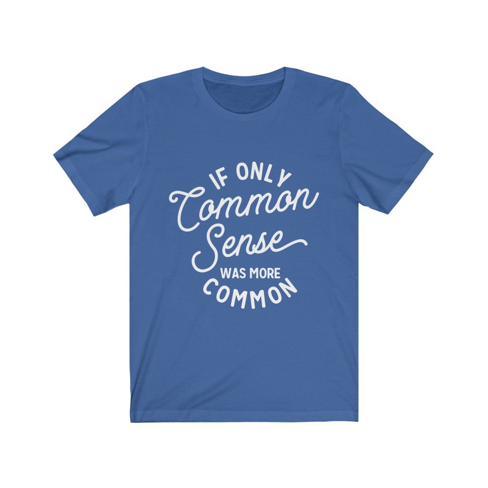 common sense is not that common t shirt