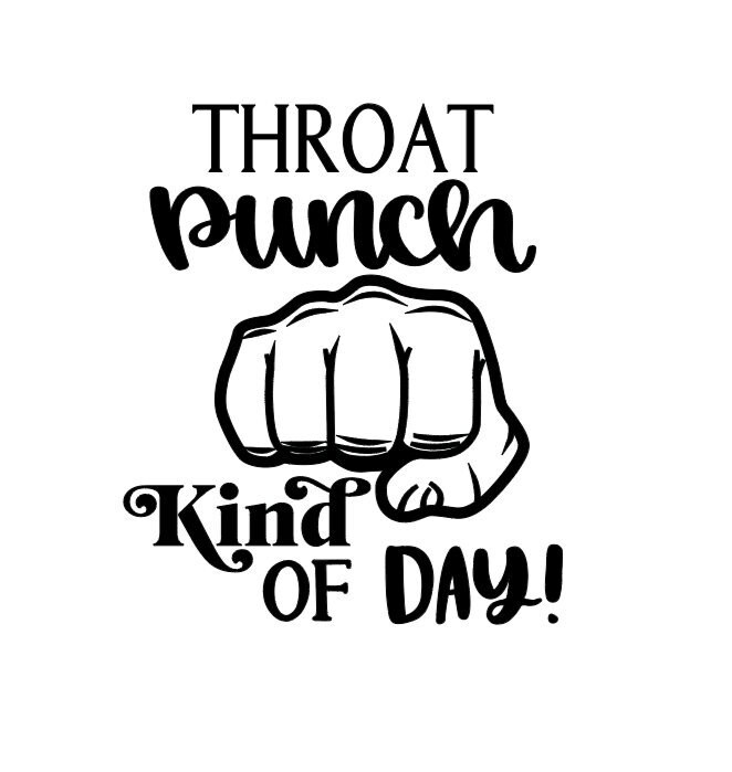 Throat Punch Kind Of Day SvgThroat Punch SvgKind Of Day Etsy