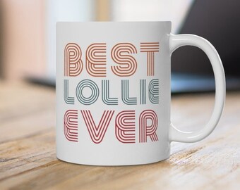 Lollie Gift, Best Lollie Ever Mug, Lollie Mug, Best Lollie Birthday Gifts, Lollie Grandma, Lollie Coffee Mug, Mothers Day Gift for Lollie