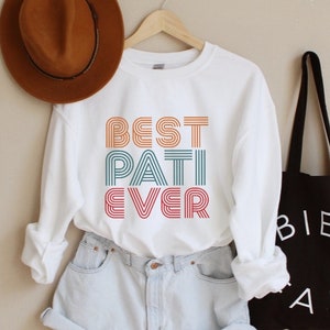 Best Pati Ever Sweatshirt, Pati Sweatshirt, Pati Sweater, Gift ideas for Grandma, Best Pati Sweatshirt, Mothers Day Christmas Gift idea image 1